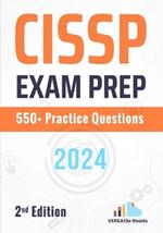 CISSP Exam Prep 550+ Practice Questions: 2nd Edition -2024