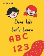 Dear Kids, Let's Learn: For Pre Nursery kids