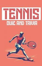 tennis quiz and trivia book: big collecttion of questions and fun facts about tennis legends, history, records and more