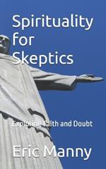 Spirituality for Skeptics: Exploring Faith and Doubt