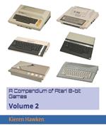 A Compendium of Atari 8-bit Games: Volume 2