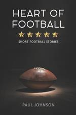 Heart of Football: Short Football Stories