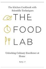 The Food Kitchen Lab Cookbook with Scientific Techniques: Unlocking Culinary Excellence at Home