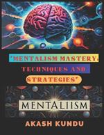 Mentalism Mastery: Techniques and Strategies