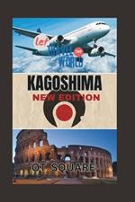 Kagoshima New Edition: Utilize Japan's southern Kyushu region to the fullest.