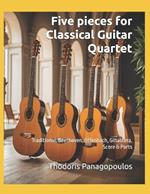 Five pieces for Classical Guitar Quartet: Traditional, Beethoven, Offenbach, Ginastera. Score & Parts