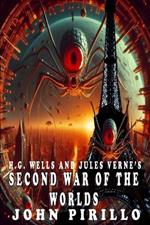 H.G. Wells and Jules Verne's Second War of the Worlds