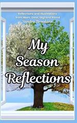 My Season Reflections: Reflections and Illustrations from a Mom, Gma, Gigi and friend