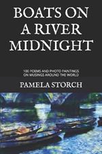 Boats on a River Midnight: 100 Poems and Photo Paintings on Musings around the World