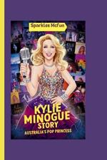 Kylie Minogue Story: Australia's Pop Princess