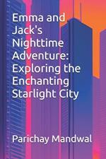 Emma and Jack's Nighttime Adventure: Exploring the Enchanting Starlight City