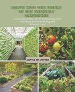 Delve into the World of Eco Friendly Gardening: A Complete Manual to Cultivating Rich Harvests and Preserving the Environment