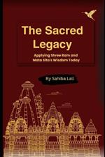 The Sacred Legacy: Applying Shree Ram and Mata Sita's Wisdom Today