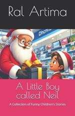 A Little Boy called Neil: A Collection of Funny Children's Stories