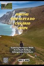 Hiking the Mata Do Can?rio 2024: Exploring the Azores 2024: An In-Depth Guide to Unforgettable Adventures