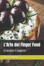 L'Arte del Finger Food: Crostini Creativi