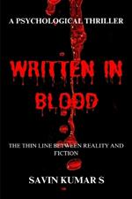 Written in Blood: A Psychological Thriller: The Thin Line Between Reality and Fiction