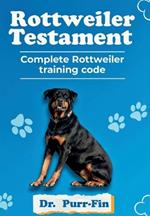 Rottweiler Testament: Complete Rottweiler Training Code