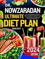 Dr. Nowzaradan Ultimate Diet Plan: Your Comprehensive Guide to Achieving Optimal Health Through Proven Dietary Strategies and Lifestyle Enhancements