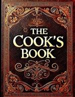 The Cook's Book: The Ultimate Reference Book on Cooking Sauces