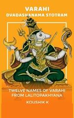 Varahi Dvadashanama Stotram: Twelve Names of Varahi from Lalitopakhyana