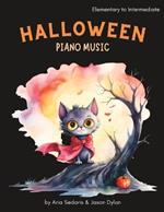 Halloween Piano Music: Fun & Easy Solos Elementary to Intermediate: by Aria Sedaris and Jason Dylan