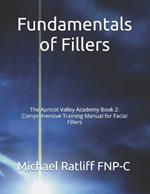 Fundamentals of Fillers: The Apricot Valley Academy Book 2: Comprehensive Training Manual for Facial Fillers