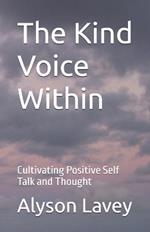 The Kind Voice Within: Cultivating Positive Self Talk and Thought