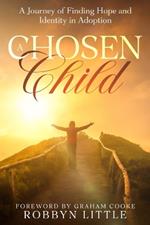 A Chosen Child: A Journey of Finding Hope and Identity in Adoption