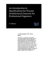 An Introduction to Specifications for Precast Architectural Concrete for Professional Engineers