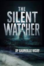 The Silent Watcher Vol.3: The Old Lancaster House, Northwood