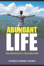 Abundant Life: The Heritage of a True Believer