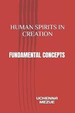 Human Spirits in Creation: Fundamental Concepts