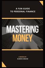 Mastering Money: A Fun Guide to Personal Finance