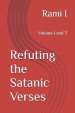 Refuting the Satanic Verses: Volume 1 and 2