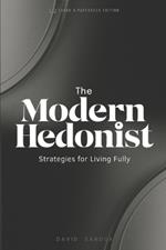 The Modern Hedonist: Strategies for Living Fully