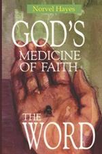 God's Medicine of Faith: The Word