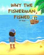 Why The Fisherman Fished