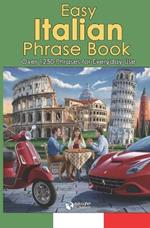 Easy Italian Phrase Book: Over 1250 Phrases for everyday use for travelers in Italy