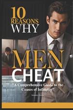 10 Reasons Why Men Cheat: A Comprehensive Guide to the Causes of Infidelity