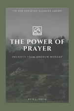 The Power of Prayer: Insights from Andrew Murray