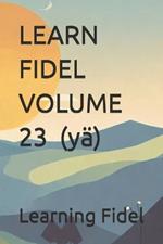 LEARN FIDEL VOLUME 23 ? (y?)