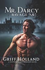 Mr. Darcy: Ravage Me!