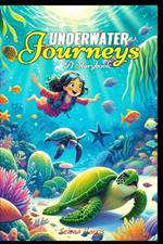 Underwater Journeys - A Storybook