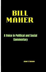 Bill Maher: A Voice in Political and Social Commentary