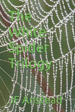 The White Spider Trilogy