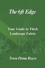 The 6ft Edge: Your Guide to Thick Landscape Fabric