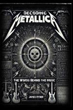 Decoding Metallica: The Words Behind the Music