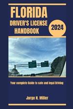 Florida Driver's License Handbook 2024: Your Complete Guide to Safe and Legal Driving