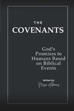 The Covenants: God's Promises with Humans Based of Biblical Events